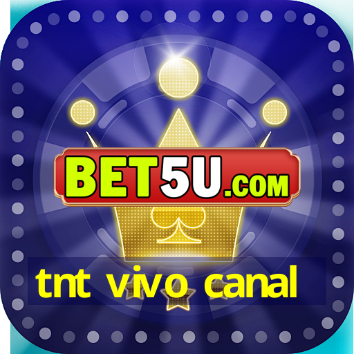 tnt vivo canal